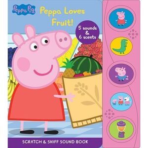 Peppa Pig: Peppa Loves Fruit Scratch & Sniff Sound Book [With Battery] -- Pi Kid